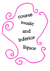 course music and inferior liquor